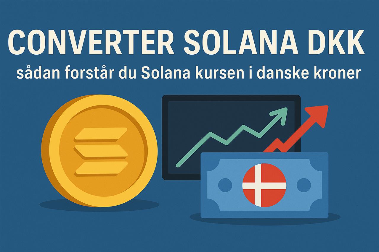 Converter solana dkk - sådan forstår du solana kursen i danske kroner